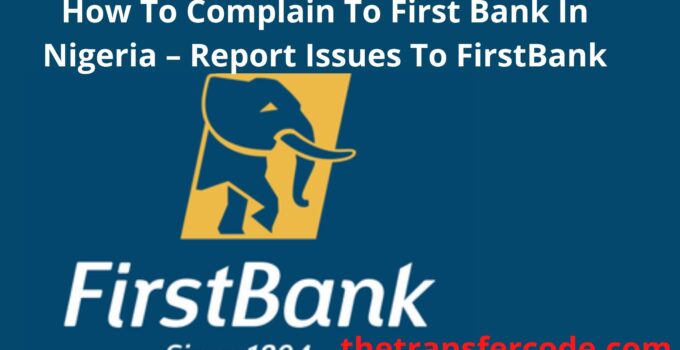 How To Complain To First Bank In Nigeria