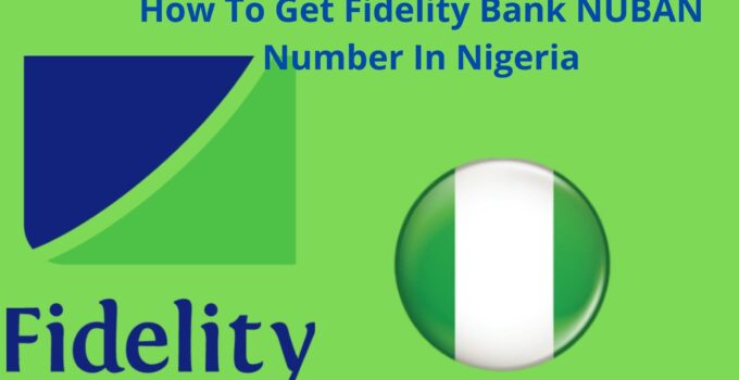 How To Get Fidelity Bank NUBAN Number In Nigeria