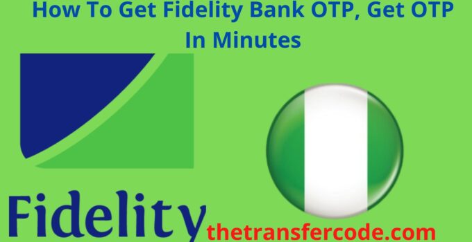 How To Get Fidelity Bank OTP