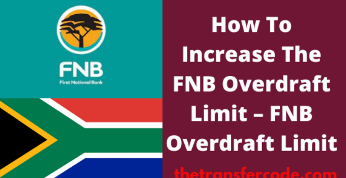 How To Increase The FNB Overdraft Limit 2023 Overdraft Limit