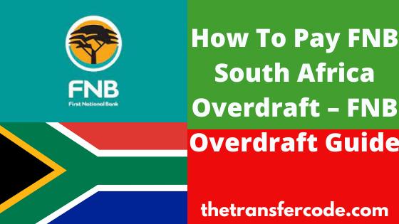 how-to-pay-fnb-overdraft-in-south-africa-2023-fnb-overdraft-guide