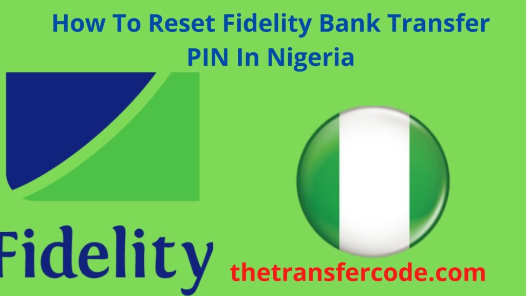 how-to-reset-fidelity-bank-transfer-pin-in-nigeria