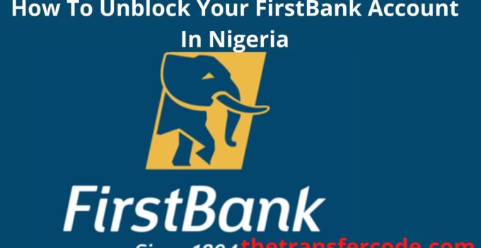 How To Unblock Your FirstBank Account In Nigeria