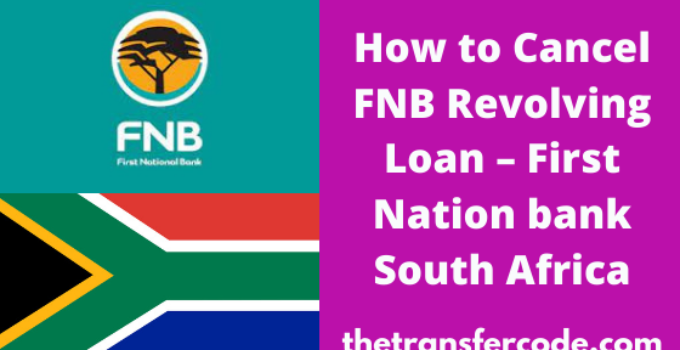 How to Cancel FNB Revolving Loan, First National Bank South Africa 2023