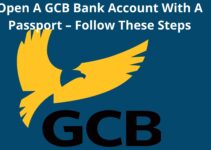 Open A GCB Bank Account With A Passport, Follow These Steps 2022