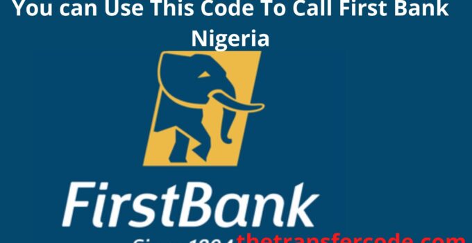 What Code Can I Use To Call First Bank Nigeria