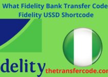 What Is Fidelity Bank Transfer Code, Fidelity USSD Shortcode