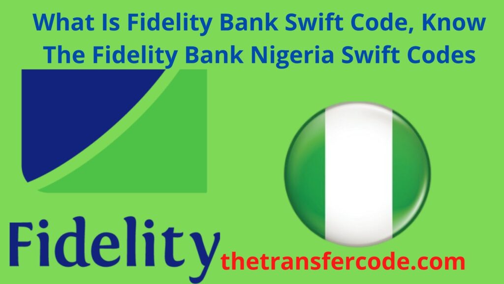 what-is-fidelity-bank-swift-code-know-the-fidelity-bank-nigeria-swift