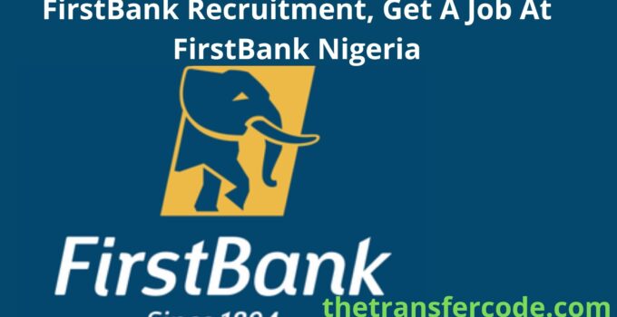 FirstBank Recruitment, Get A Job At FirstBank Nigeria