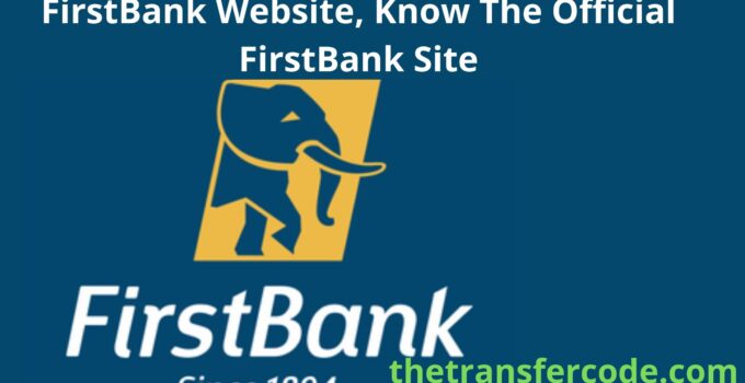 FirstBank Website, Know The Official FirstBank Site