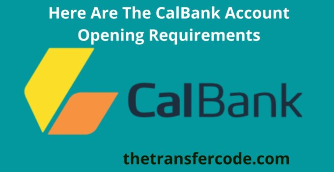 CalBank Account Opening Requirements