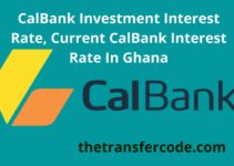 CalBank Investment Interest Rate, 2023, Current Cal Bank Rate In Ghana