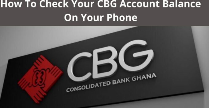 How To Check Your CBG Account Balance On Your Phone