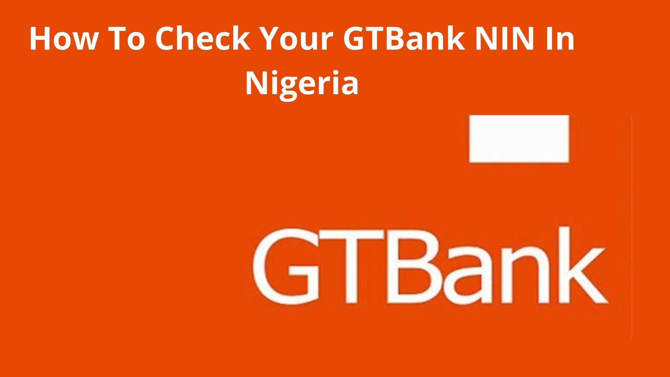 How To Check Your GTBank NIN 2023 Find GT Bank NIN In Nigeria how-to-check-your-gtbank-nin-2023-find-gt-bank-nin-in-nigeria