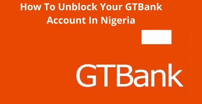 How To Unblock Your GTBank Account In Nigeria