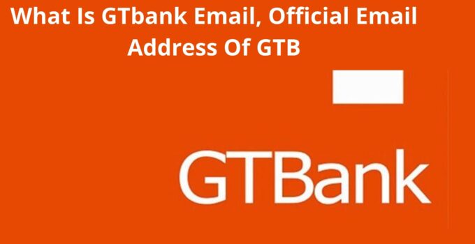 What Is GTbank Email