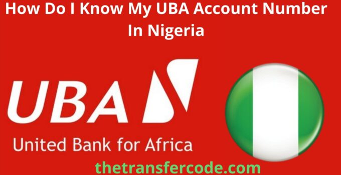 How Do I Know My UBA Account Number In Nigeria