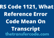 IRS Code 1121, What Reference Error Code Mean On 2021/2022 Transcript