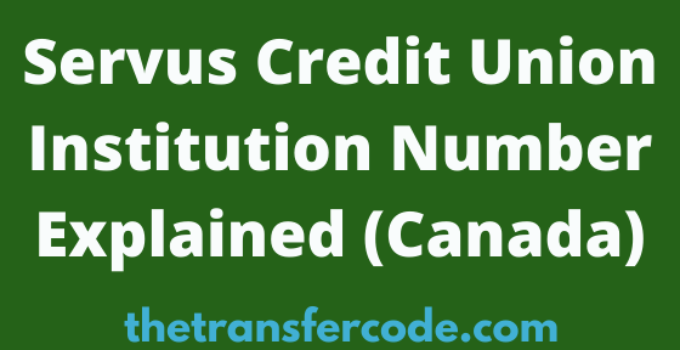 Servus Credit Union Institution Number Explained (Canada)