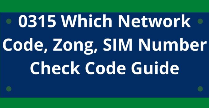 0315 Which Network Code, Zong 0315, SIM Number Check Code