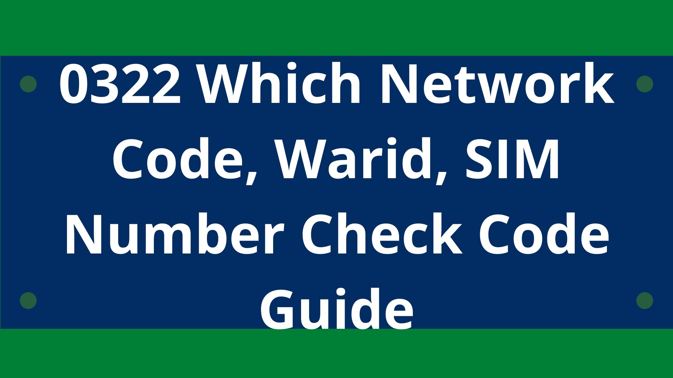 0322-which-network-code-warid-0322-sim-number-check-code