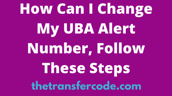 how to change my uba bank account phone number online