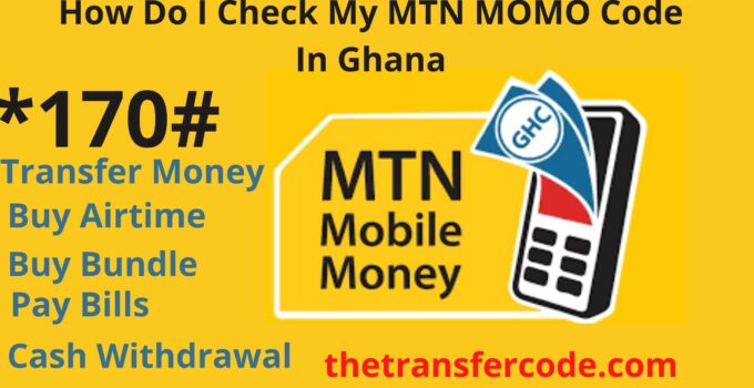 How Do I Check My MTN MOMO Code In Ghana, 2023 Mobile Money PIN