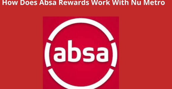How Does Absa Rewards Work With Nu Metro