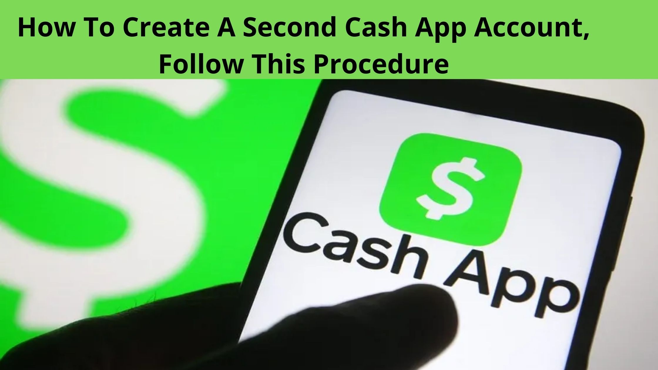 How To Create A Second Cash App Account 2022, Follow These ...