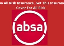 Absa All Risk Insurance, 2023, Get This Insurance Cover For All Risk