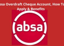 Absa Overdraft Cheque Account 2023, How To Apply & Benefits