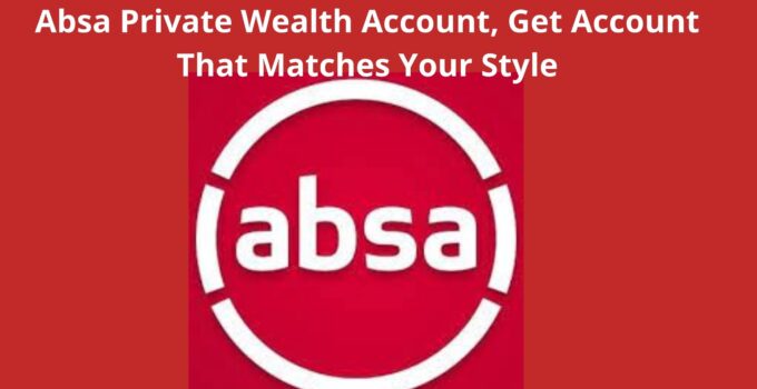 Absa Private Wealth Account