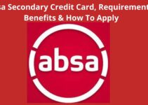 Absa Secondary Credit Card, 2022, Requirements, Benefits & How To Apply