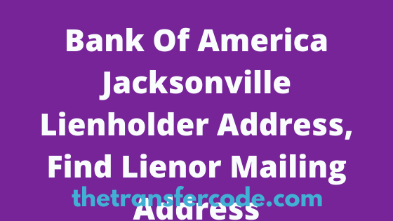 bank of america lien holder address jacksonville fl