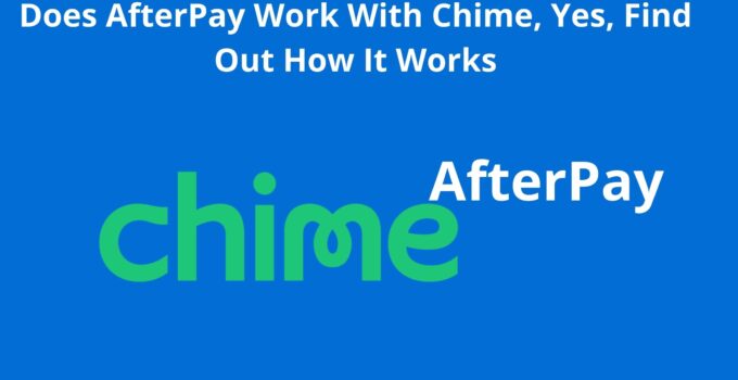 Does AfterPay Work With Chime