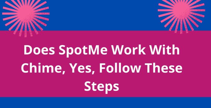 Does SpotMe Work With Chime
