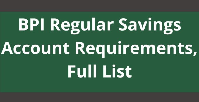 BPI Regular Savings Account Requirements