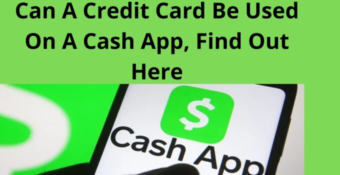 Can A Credit Card Be Used On A Cash App