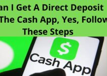 Can I Get A Direct Deposit To The Cash App, 2022, Yes, Follow These Steps