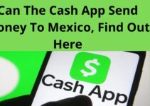 Can The Cash App Send Money To Mexico, 2023, Find Out Here