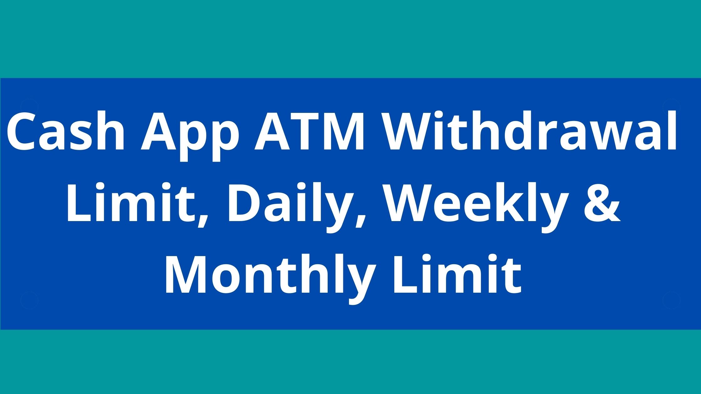 Cash App Atm Withdrawal Limit Daily Weekly And Monthly Limit 6118