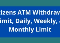 Citizens ATM Withdrawal Limit, 2023, Citizens Daily, Weekly, & Monthly Limit