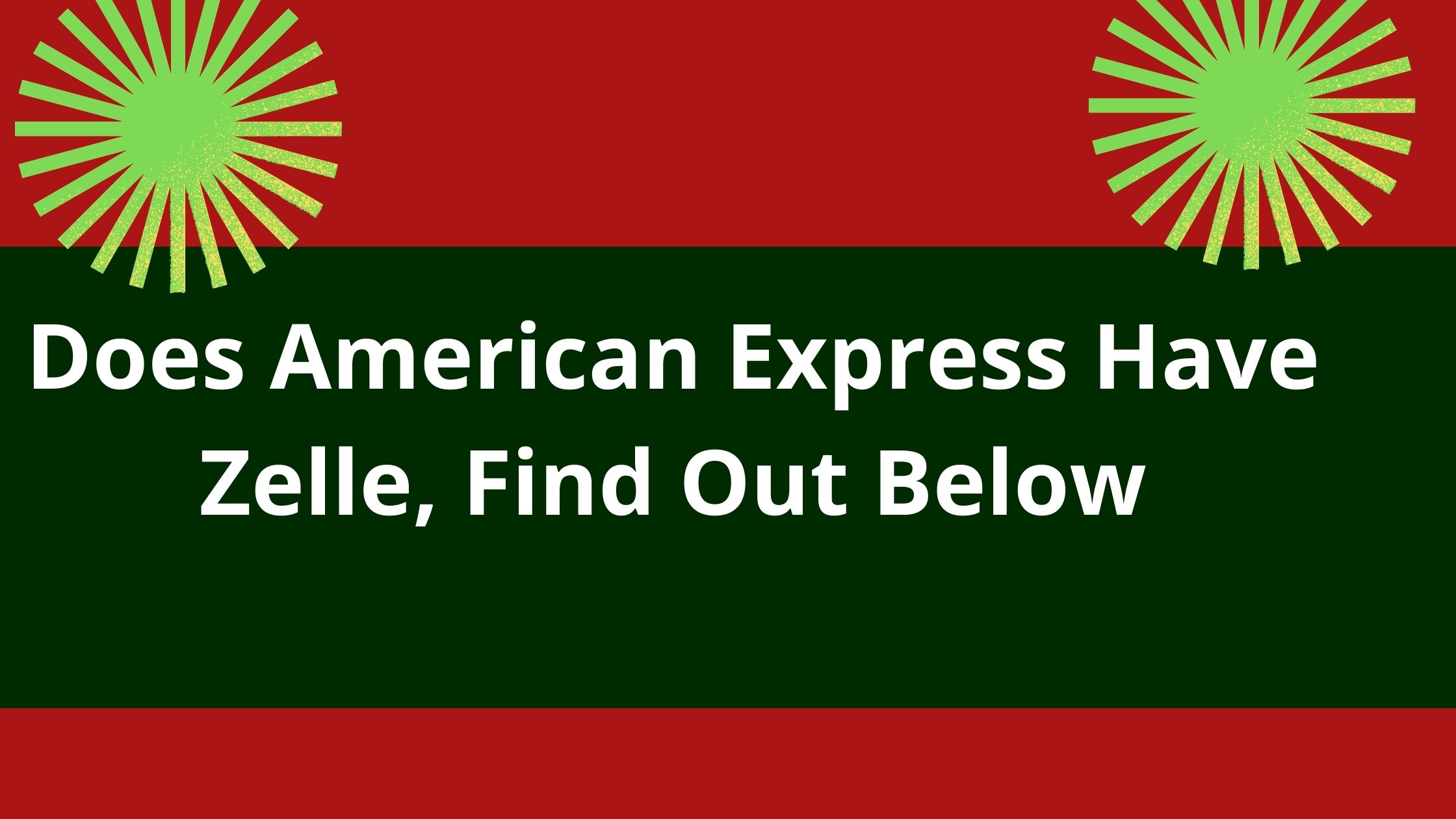 does-american-express-have-zelle-2022-find-out-below