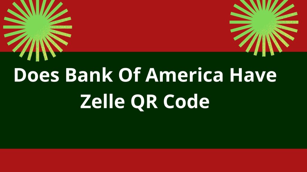 zelle qr code bank of america