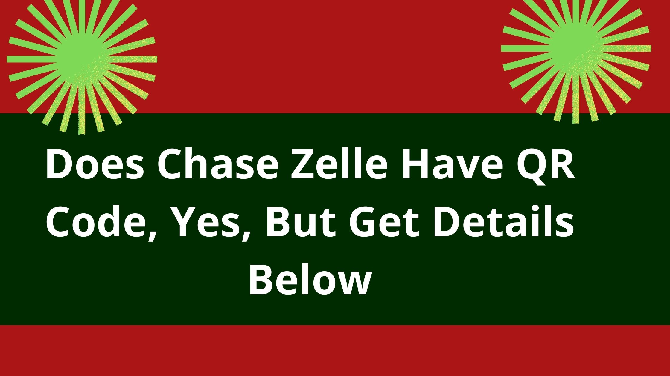 does-chase-zelle-have-qr-code-yes-but-get-details-below