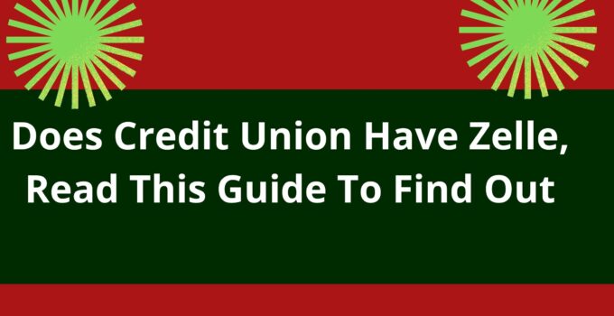 Does Credit Union Have Zelle