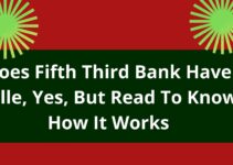 Does Fifth Third Bank Have Zelle, 2023, Yes, But Read To Know How It Works