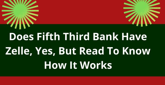 Does Fifth Third Bank Have Zelle
