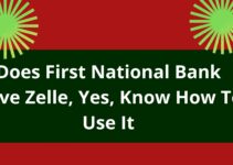 Does First National Bank Have Zelle, 2022, Yes, Know How To Use It