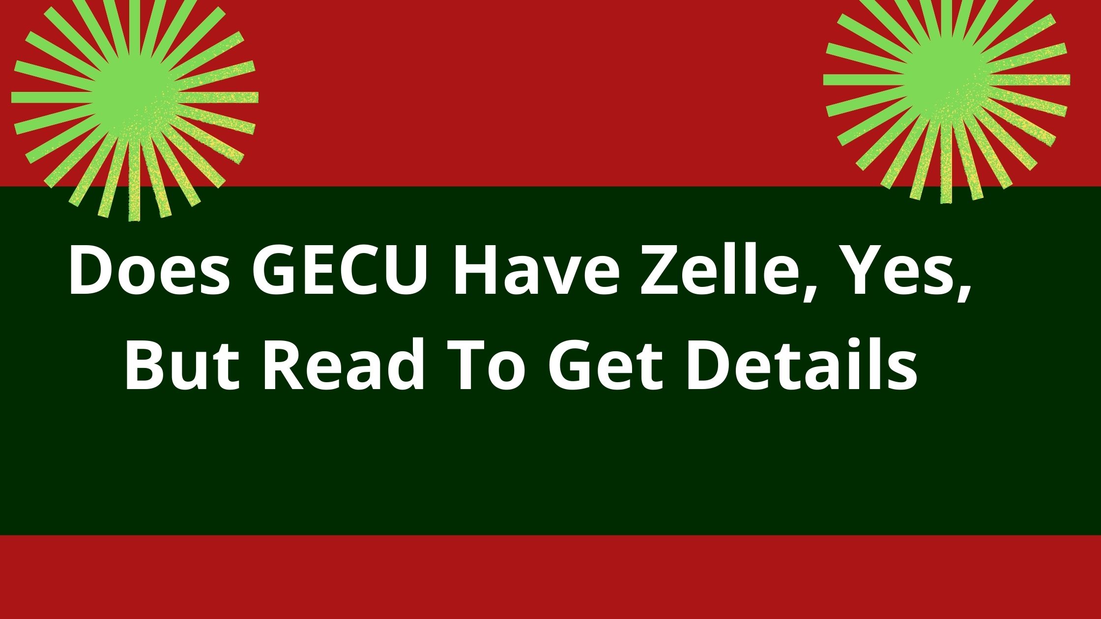 does-gecu-have-zelle-2022-yes-but-read-to-get-details